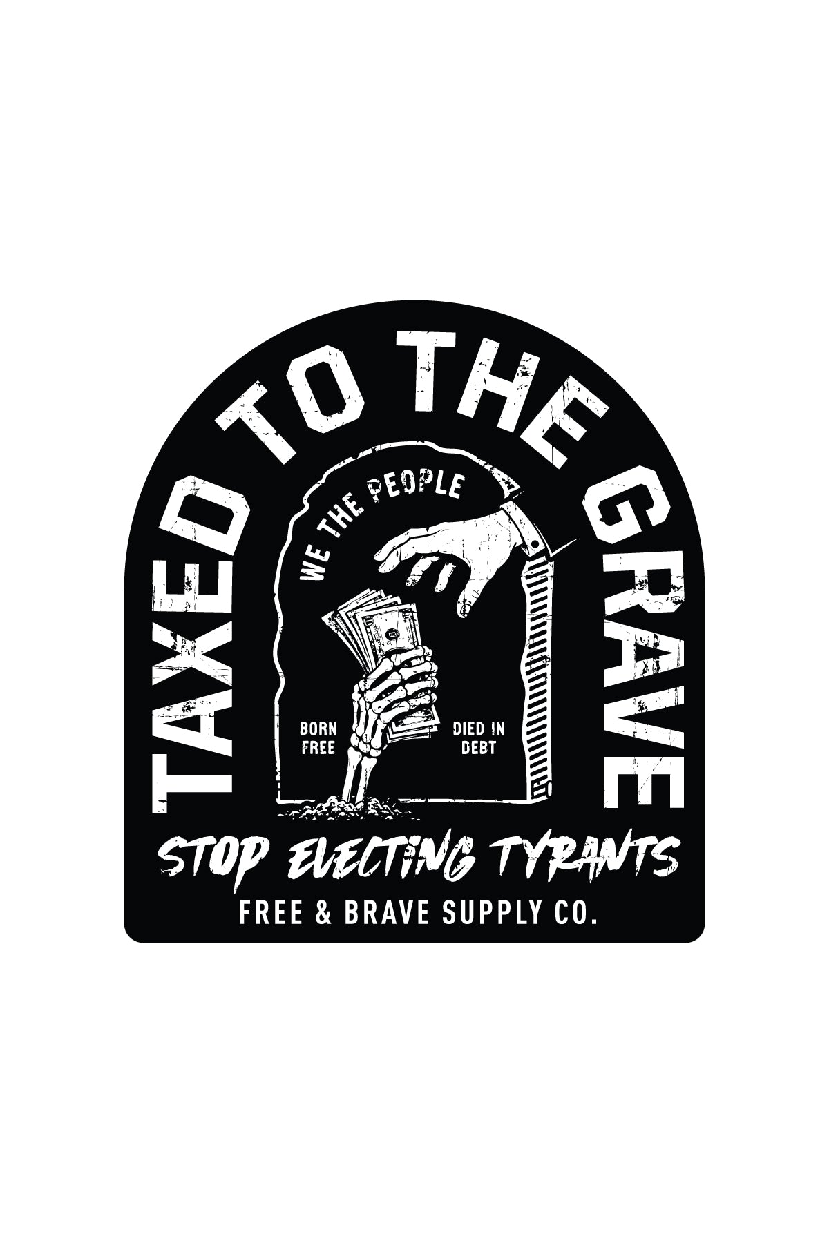Taxed to the Grave Sticker