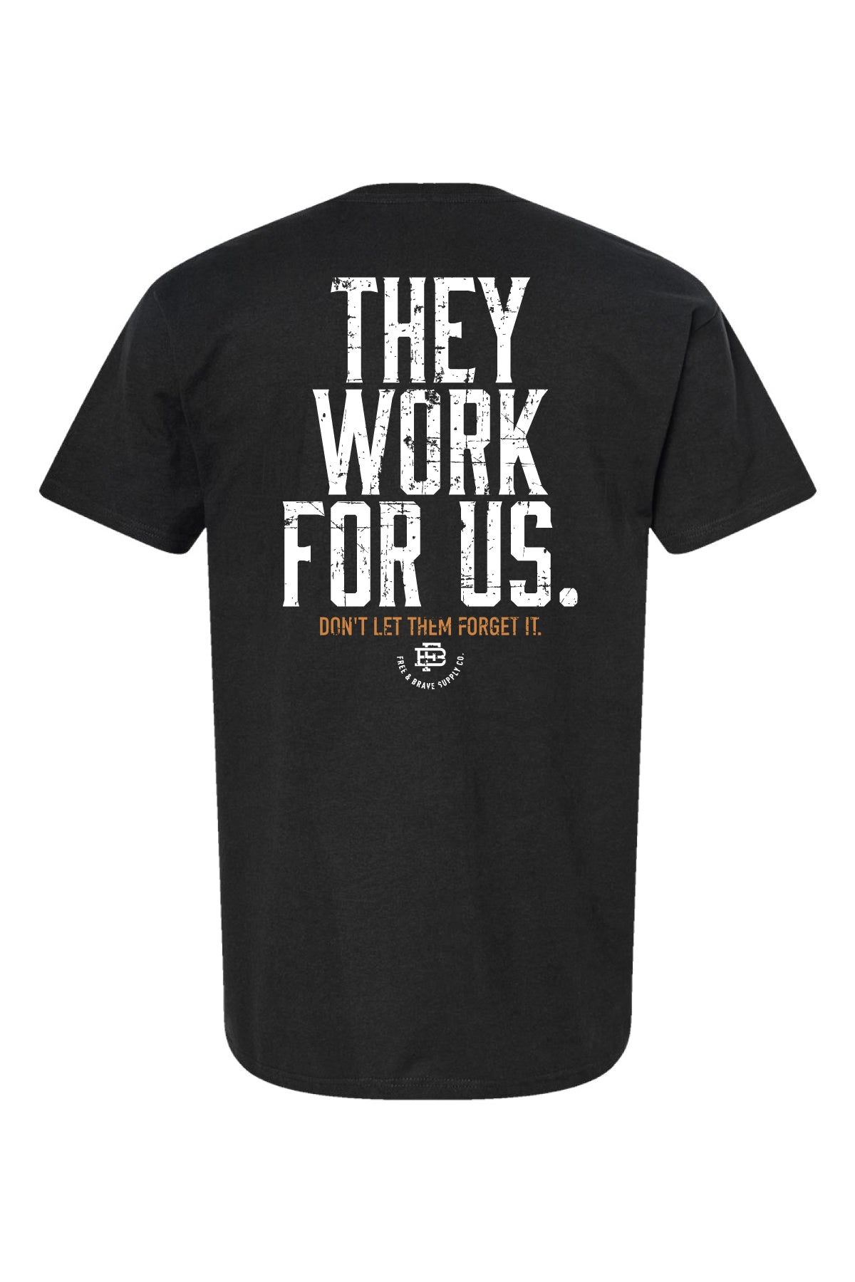 They Work For Us Tee