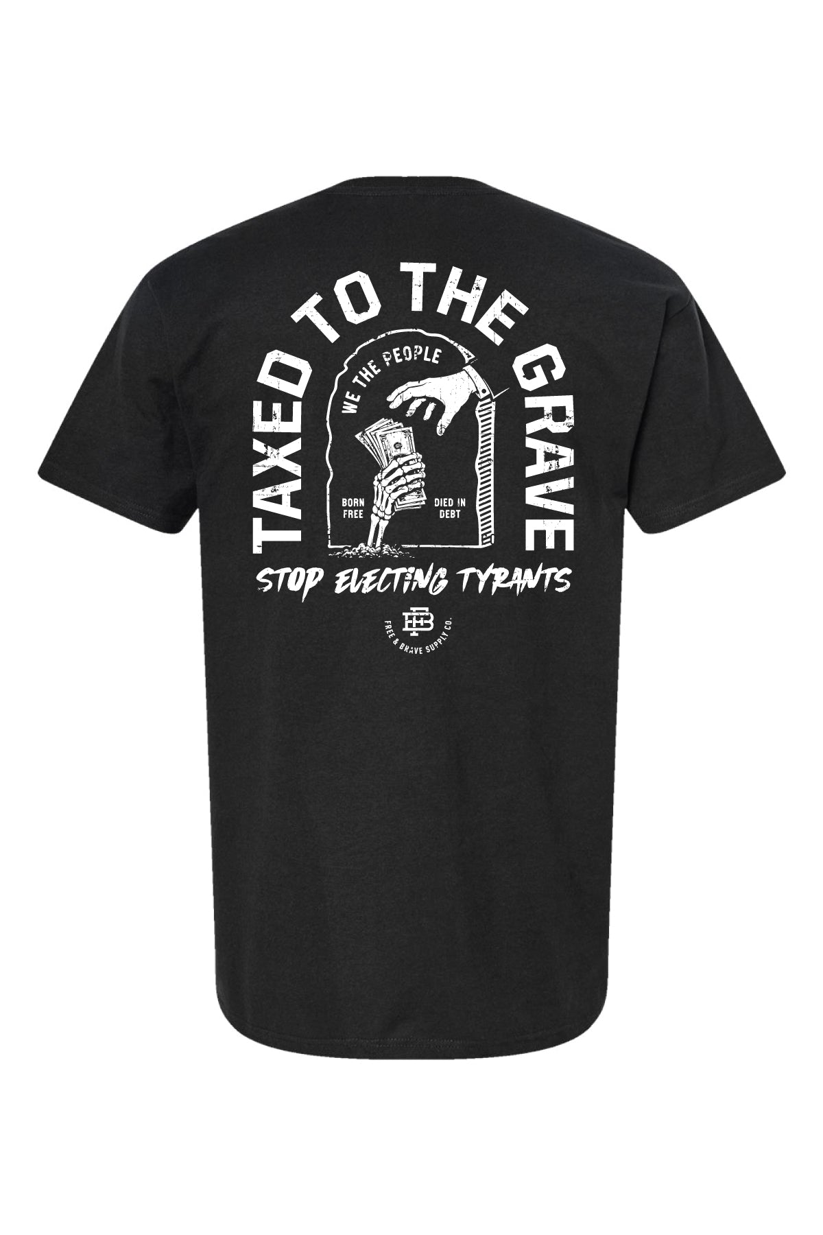 Taxed to The Grave Tee