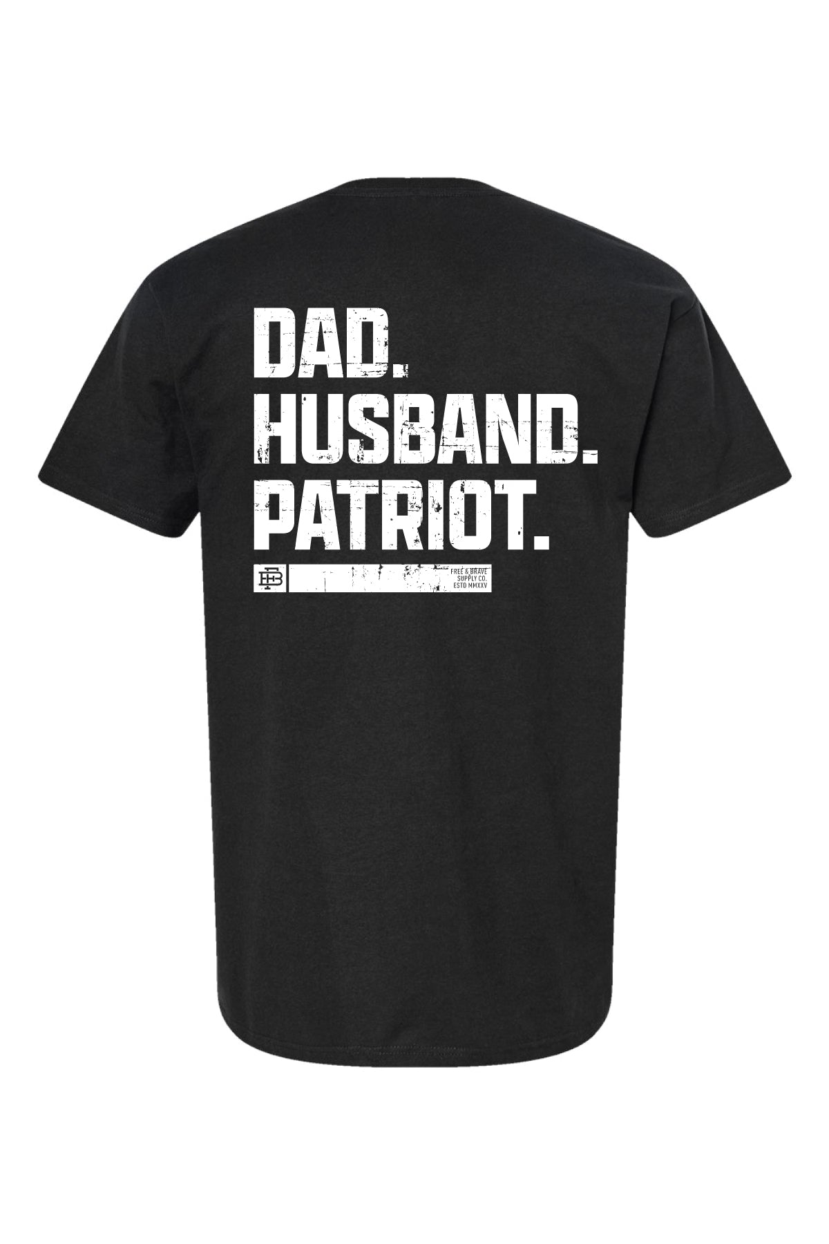 Dad. Husband. Patriot. Tee