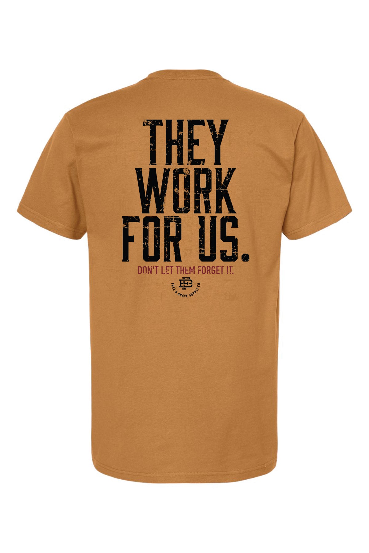 They Work For Us Tee