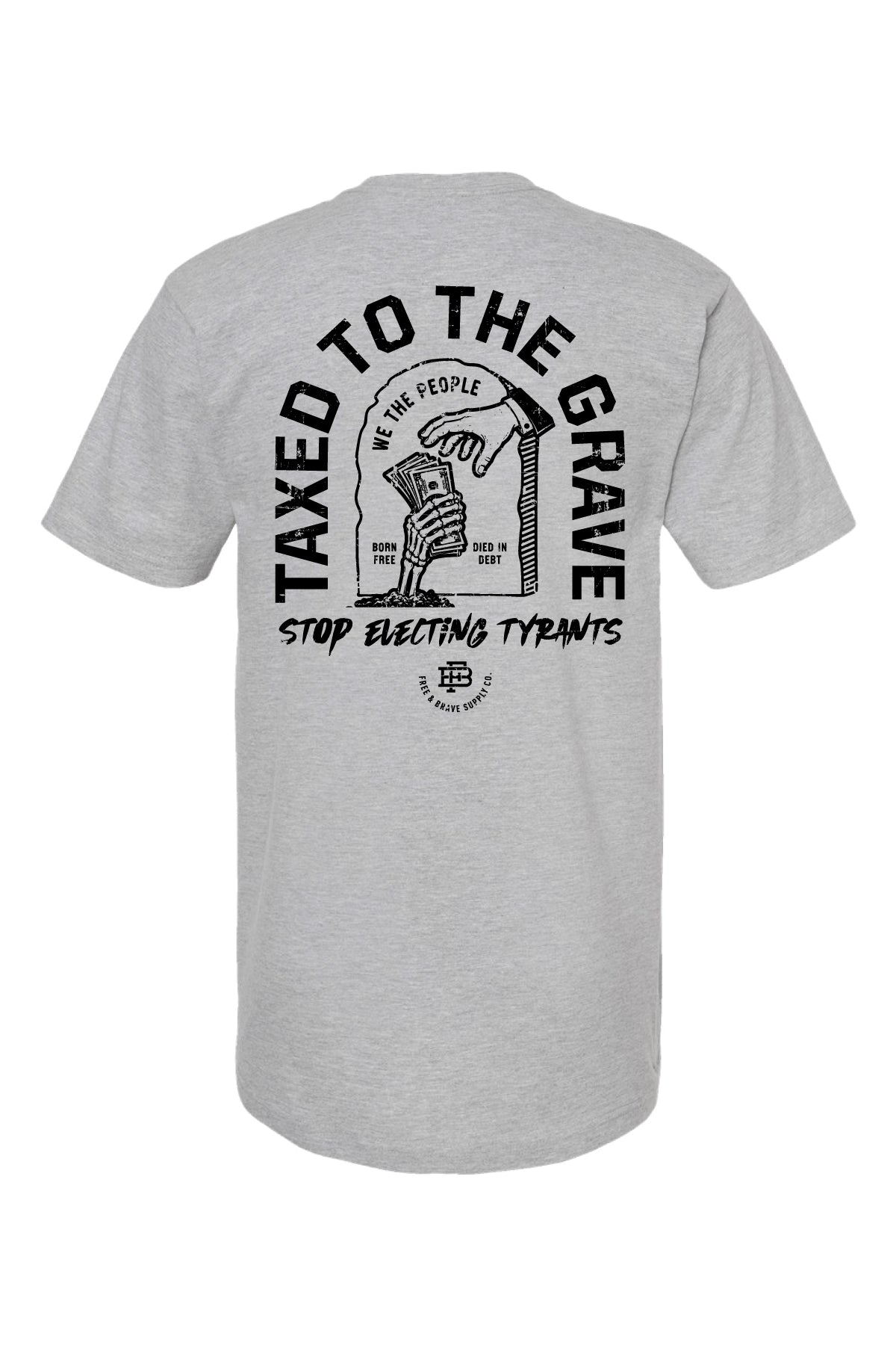 Taxed to The Grave Tee