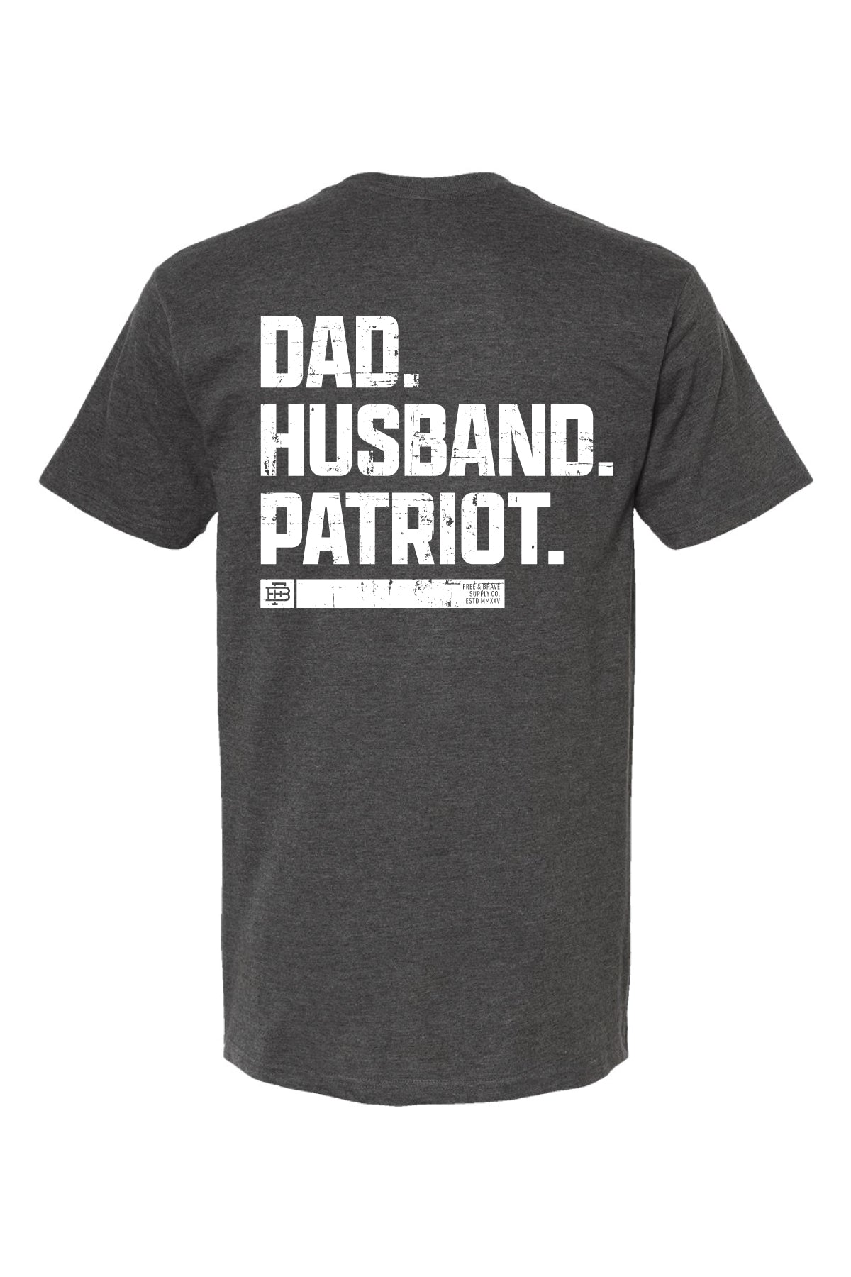 Dad. Husband. Patriot. Tee