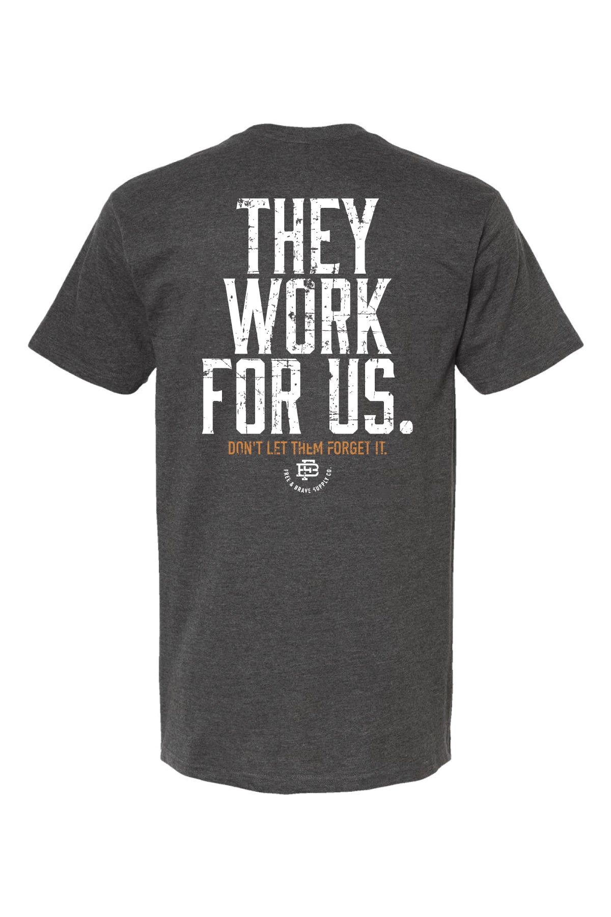They Work For Us Tee