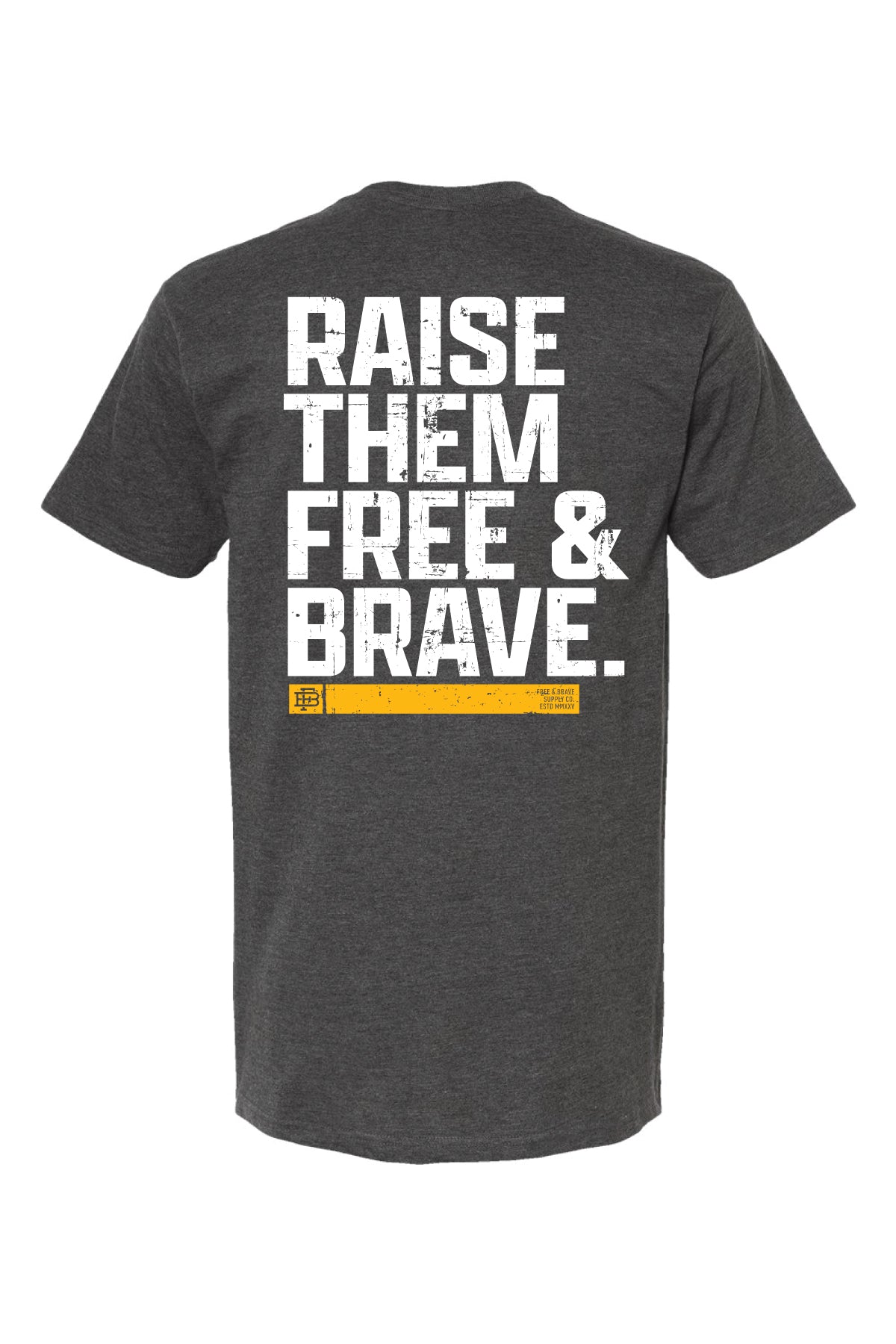 Raise Them Free & Brave Tee