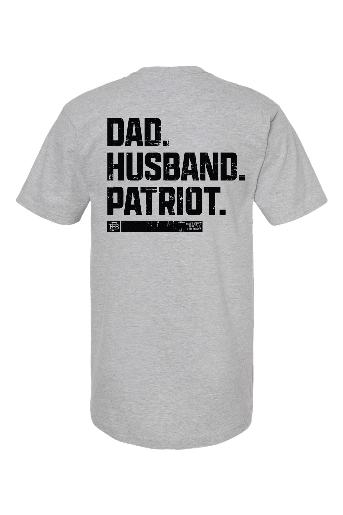 Dad. Husband. Patriot. Tee