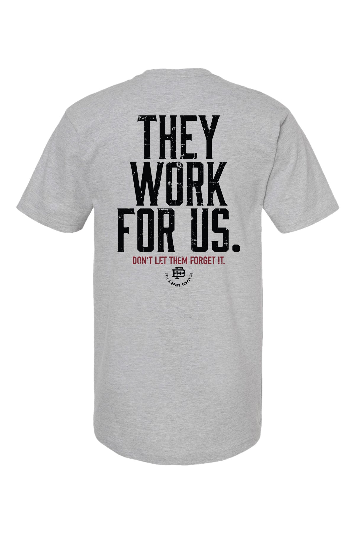 They Work For Us Tee