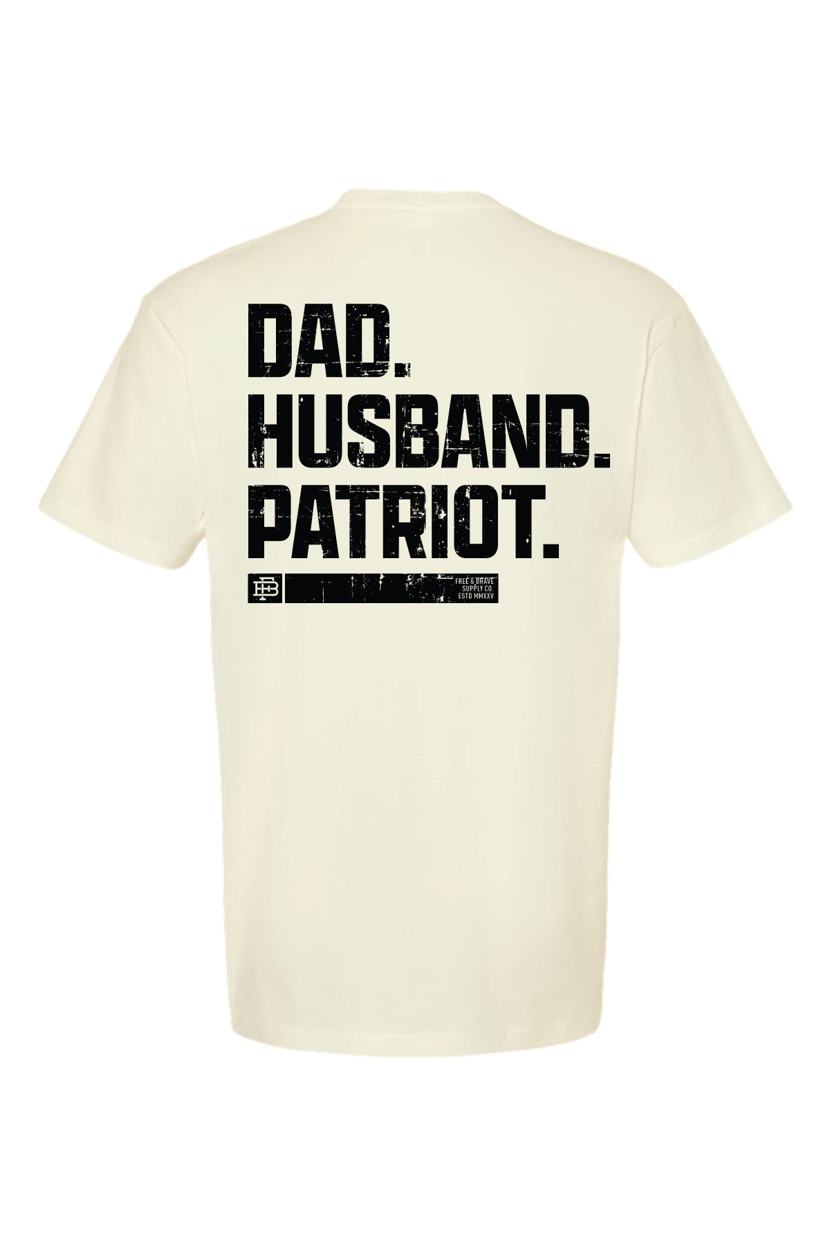 Dad. Husband. Patriot. Tee